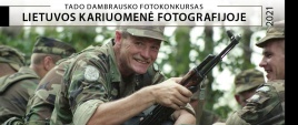 Kviečiame rinkti gražiausią Tado Dambrausko fotokonkurso „Lietuvos kariuomenė fotografijoje 2021“ nuotrauką