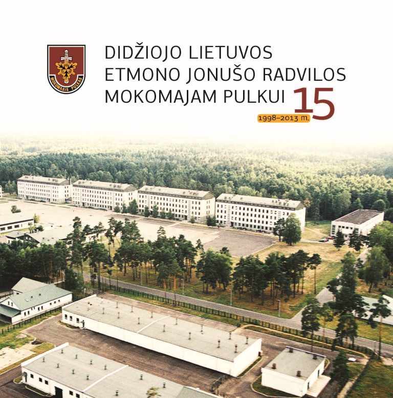 Knyga. Valia Utyrienė “Didžiojo Lietuvos etmono Jonušo Radvilos mokomajam pulkui – 15“. LK MP, 2013.