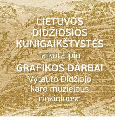 Knyga. „Lietuvos Didžiosios Kunigaikštystės laikotarpio grafikos darbai VDKM rinkiniuose“. VDKM, 2013.