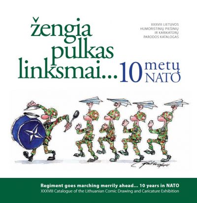 Piešinių ir karikatūrų parodos katalogas. „Žengia pulkas linksmai... 10 metų NATO“. KAM, 2014.