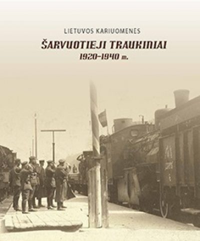 Brošiūra. Andriejus Stoliarovas „Lietuvos kariuomenės šarvuotieji traukiniai 1920–1940 m.“, VDKM, 2016.