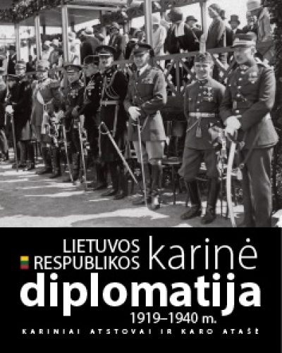Brošiūra. Andriejus Stoliarovas „Lietuvos Respublikos karinė diplomatija 1919–1940 m. Kariniai atstovai ir karo atašė“, VDKM, 2016.