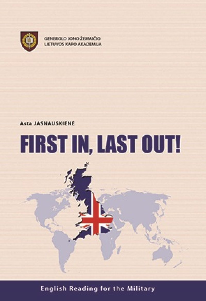 Knyga. Asta Jastauskienė „ FIRST IN, LAST OUT” Mokomoji priemonė. LKA, 2016.