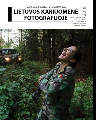 Albumas. Tado Dambrausko fotokonkursas “Lietuvos kariuomenė fotografijoje 2018”. KAM, 2018.