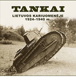 Knyga. Eduardas Brusokas „Tankai Lietuvos kariuomenėje 1924–1940 m.”. KAM, 2015.
