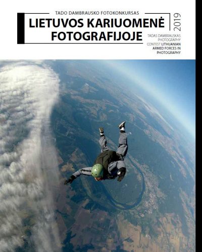 Fotoalbumas. „Lietuvos kariuomenė fotografijoje“. KAM, 2019.