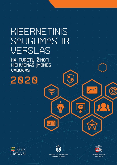 Knyga. “Kibernetinis saugumas ir verslas. Ką turėtų žinoti kiekvienas įmonės vadovas”, NKSC prie KAM, 2020.