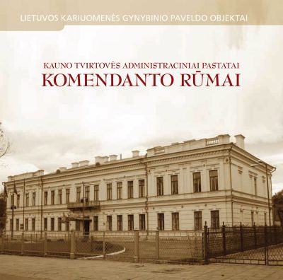 Knyga. Dalia Pupinytė „Kauno tvirtovės Komendanto rūmai“. KOP, 2011