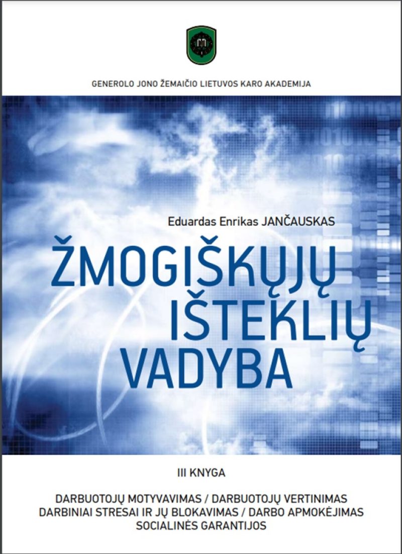 Knyga. Eduardas Enrikas Jančiauskas „Žmogiškųjų išteklių vadyba“, III mokomoji knyga, LKA, 2011.