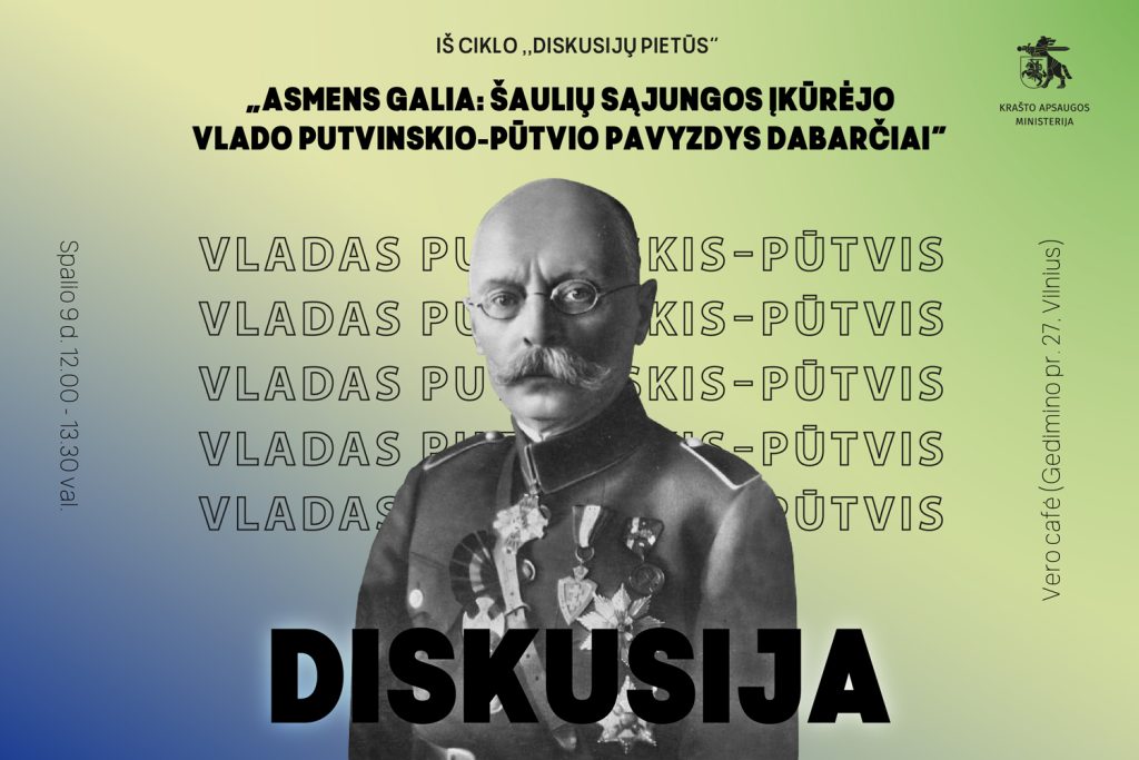 Diskusija „Asmens galia: Šaulių Sąjungos įkūrėjo Vlado Putvinskio-Pūtvio pavyzdys dabarčiai“
