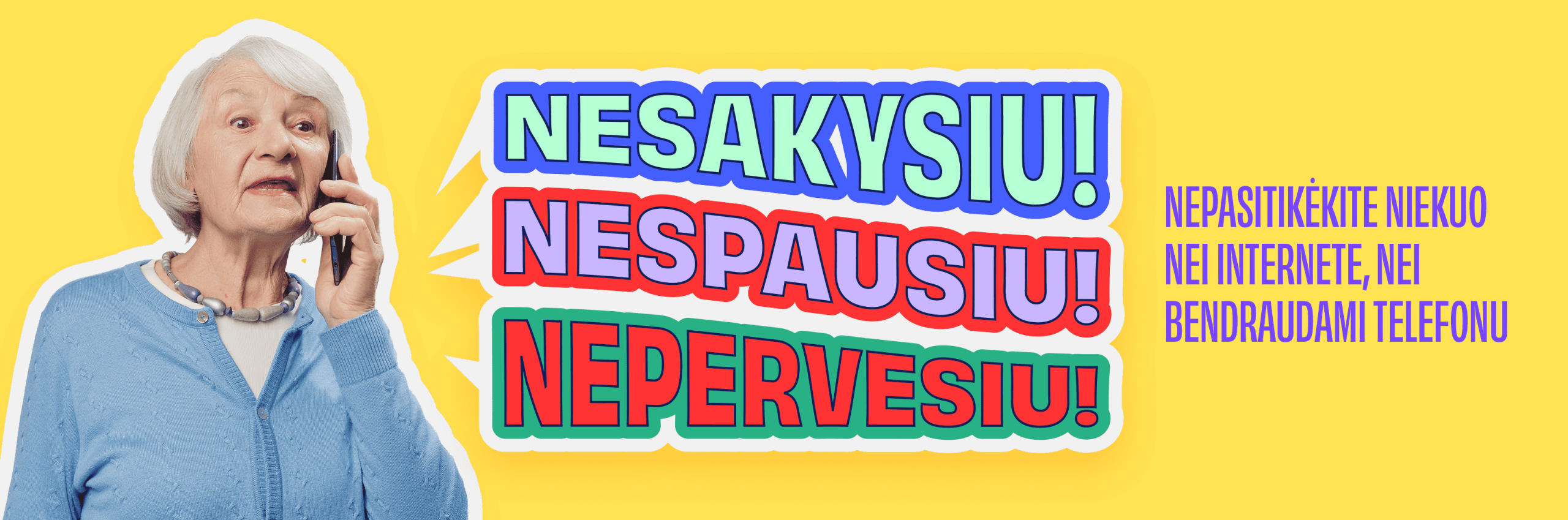Nesakysiu! Nespausiu! Nepervesiu!​ 